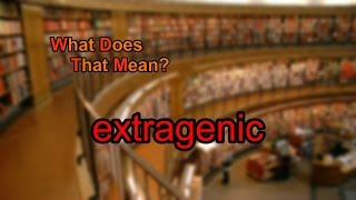 What does extragenic mean [upl. by Julius]