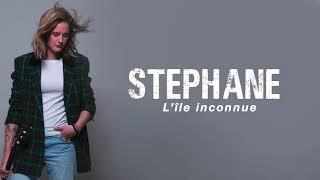 Stéphane  Lîle inconnue Audio [upl. by Eintruoc]