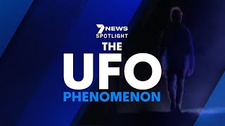 The UFO Phenomenon  Full Documentary 2021  7NEWS Spotlight [upl. by Zebadiah51]