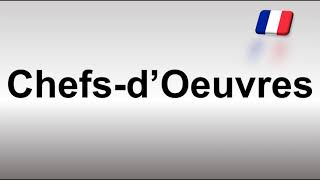 How to Pronounce Chefs d’Oeuvres [upl. by Granger]