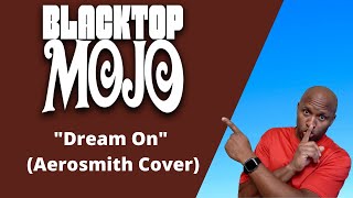 FIRST TIME HEARING Blacktop Mojo  Dream On Aerosmith cover [upl. by Ajani849]