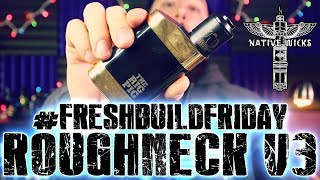 FRESHBUILDFRIDAY  Series Fused ClaptonRoughneck V3 RDA [upl. by Hafler249]