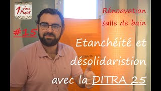 15  Étanchéité et désolidarisation avec une DITRA 25 [upl. by Adnwahsor191]