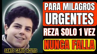 Pide un Milagro IMPOSIBLE y Urgente a San Carlo Acutis y LOGRA que se CUMPLA Oración INFALIBLE [upl. by Monney]