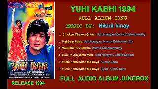 Yuhi Kabhi 1994 Mp3 Song Full Album Jukebox 1st Time on Net Bollywood Hindi Movie Upload in 2021 [upl. by Adnuahsar]