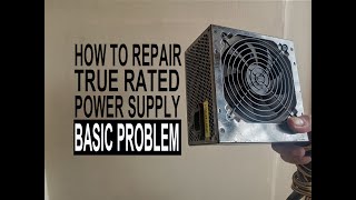 True Rated Power Supply Basic Repair [upl. by Elset]