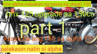 TMX ALPHA UPGRADE TO 150CC PAANO GAWIN PART 1 [upl. by Rosinski150]