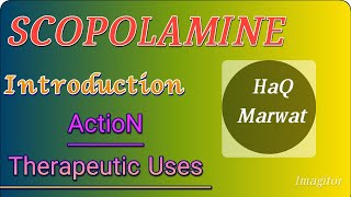 SCOPOLAMINE An Introduction its Action and Therapeutic Uses [upl. by Asilim]