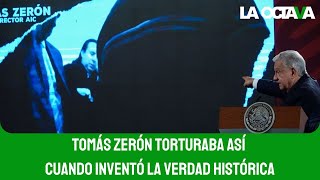 AMLO EXHIBE la TORTURA de TOMÁS ZERÓN a EL CEPILLO [upl. by Hardej]