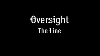 Oversight  The Line Official Music Video [upl. by Ohare]