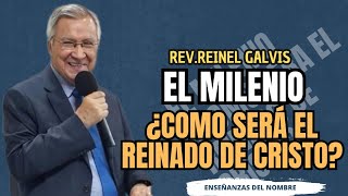 El milenio ¿Como será el reinado de cristo  Rev Reinel Galvis  Enseñanzas [upl. by Ydroj229]