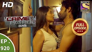 Crime Patrol Satark  Ep 920  Full Episode 19th May 2018 [upl. by Alair]