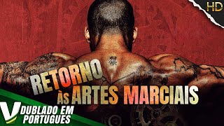 RETORNO ÀS ARTES MARCIAIS  NOVO FILME DE AÇÃO COMPLETO DUBLADO EM PORTUGUÊS [upl. by Kesley]