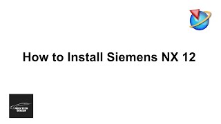 How To Install SIEMENS NX 12  Complete Installation [upl. by Alisan]