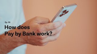 How does Pay by Bank work – Pay by Bank explained Ep 1 [upl. by Aisyle904]