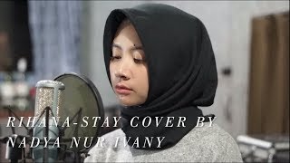 Stay  Rihanna feat Mikky Ekko Cover by Nadya N Ivany [upl. by Elurd]