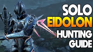 WARFRAME SOLO Eidolon Hunting Guide 2022  Eidolon Guide Episode 03 [upl. by Akener145]