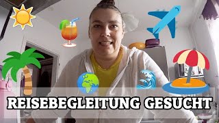 REISEBEGLEITUNG GESUCHT 🌴 [upl. by Akener]