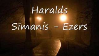 Haralds Sīmanis  Ezers [upl. by Kilan142]