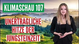 Unerträgliche Hitze der Jungsteinzeit  Klimaschau 107 [upl. by Assiran]