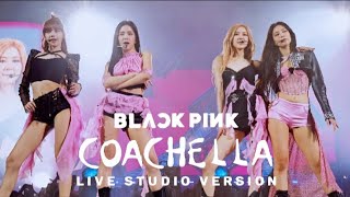 BLACKPINK  Kick It COACHELLA Liev Studio Version [upl. by Home351]