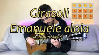 GIRASOLI  Emanuele Aloia cover CHITARRA CLASSICA [upl. by Yttel]