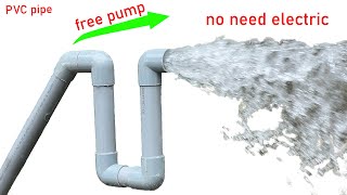 I turn PVC pipe into a water pump no need electric power [upl. by Giess]