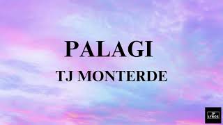 PALAGI  Tj Monterde Lyrics [upl. by Phillipe]