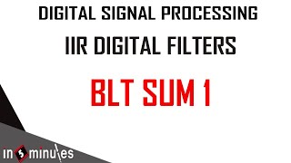 Module2Vid14IIR Digital FiltersBLT sum 1 [upl. by Kaine]