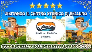 VISITANDO IL CENTRO STORICO DI BELLUNO [upl. by Jeannine]