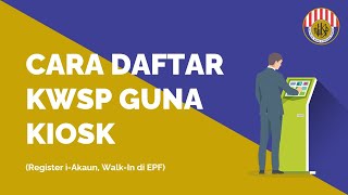 Cara Daftar iAkaun KWSP Guna KIOSK Terkini [upl. by Enaamuj]