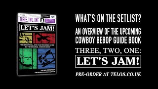 Three Two One Lets Jam Cowboy Bebop Guide Book Contents Overview [upl. by Lemak232]