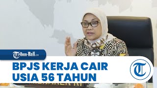 BPJS Ketenagakerjaan Baru Bisa Cair Usia 56 Tahun dalam Permenaker No 22022 [upl. by Shela240]