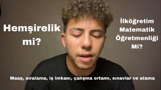 Hemşirelik mi yazalım İlköğretim Matematik Öğretmenliği mi Hangisi daha mantıklı karşılaştırması [upl. by Strickler]