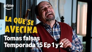 Las TOMAS FALSAS de LA QUE SE AVECINA 😂  TEMPORADA 15  Episodios 1 amp 2 [upl. by Bayly167]