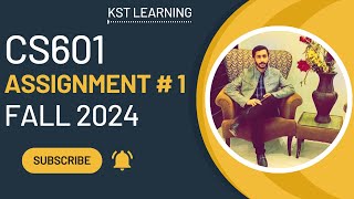 CS601 Assignment 1 Solution Fall 2024  CS601 Assignment No 1 Fall 2024  KST Learning [upl. by Eelyme]