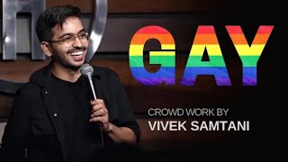 GAY  Stand Up Comedy Crowdwork by Vivek Samtani [upl. by Honeyman811]