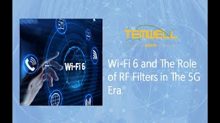 WiFi 6 and The Role of RF Filters in 5G Era [upl. by Dori536]