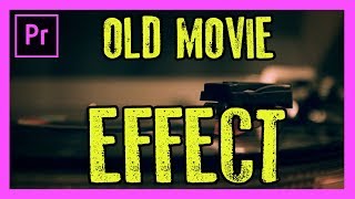 Old Movie Effect Tutorial  Adobe Premiere Pro 2017 [upl. by Korella]