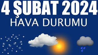 4 Şubat 2024 Hava Durumu Tüm İllerin Hava Durumu [upl. by Sutsugua]