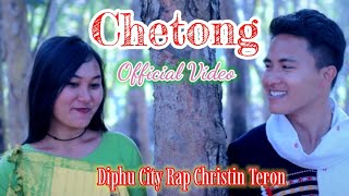 Chetong  Diphu City Rap Christin Teron [upl. by Lorenzana]