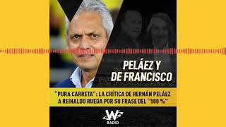 “Pura carreta” la crítica de Hernán Peláez a Reinaldo Rueda por su frase del “500 ” [upl. by Benedict]