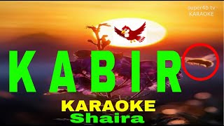 KABIR BY Shaira KARAOKE Version 5D Surround Sounds [upl. by Stephens416]