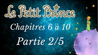 Le Petit Prince  Chapitres de 6 à 10 Partie 25  Livre Audio [upl. by Delila873]