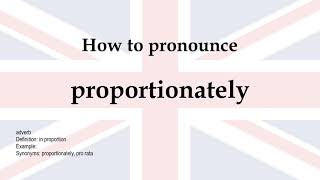 How to pronounce proportionately  meaning [upl. by Nivloc]