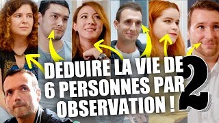 Déduire la vie de 6 personnes 2  Mentalisme [upl. by Ahsemal]