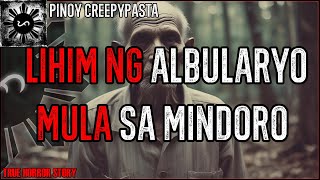 LIHIM NG ALBULARYO MULA SA MINDORO  True Story  Pinoy Creepypasta [upl. by Khano]