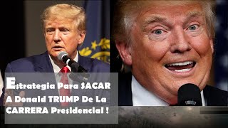 Como QUIEREN Sacar a DONALD Trump De La CONTIENDA Electoral [upl. by Iridis]