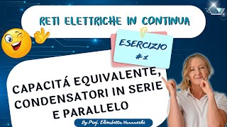 esercizio guidato capacità equivalente condensatori in serie e parallelo [upl. by Norrahc]