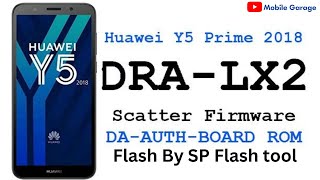 Huawei Y5 Prime 2018 DRALX2 Restart Problem Flash Done by Sp Flash Tool  Mobile Garage [upl. by Odo]